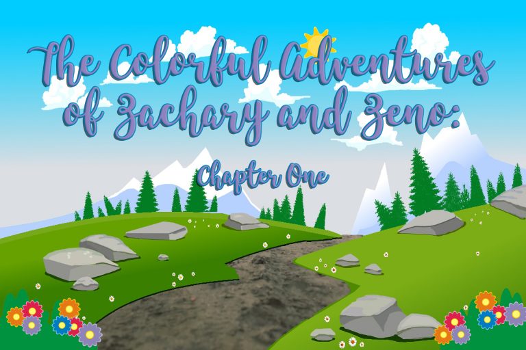The Colorful Adventures of Zachary and Zeno: Chapter One