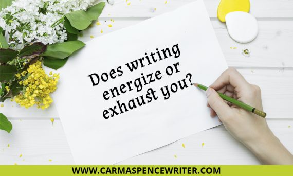 Does writing energize or exhaust you?